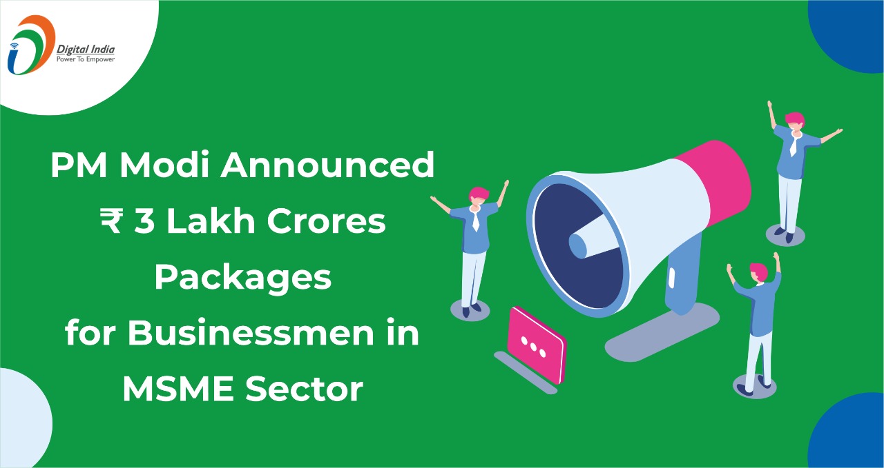 PM Modi Announced Rs 3 Lakh Crores Packages for Businessmen in MSME Sector